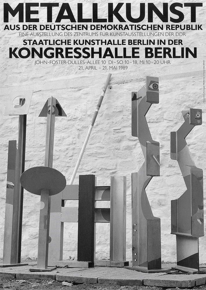 1989 | Metallkunst aus der Deutschen Demokratischen Republik, Ausstellung des Zentrums für Kunstausstellungen der DDR | Staatliche Kunsthalle, Kongresshalle, Berlin (West) | Archiv Christian Roehl, Potsdam